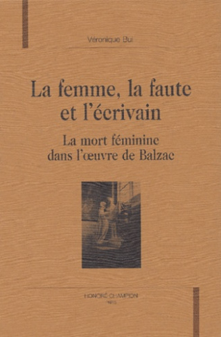 LA FEMME, LA FAUTE ET L'ECRIVAIN. LA MORT FEMININE DANS L'OEUVRE DE BALZAC.