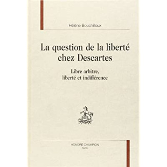 LA QUESTION DE LA LIBERTE CHEZ DESCARTES. LIBRE ARBITRE, LIBERTE ET INDIFFERENCE.