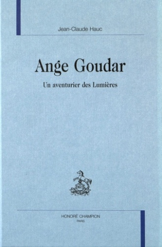 ANGE GOUDAR. UN AVENTURIER DES LUMIERES.