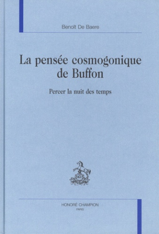 LA PENSEE COSMOGONIQUE DE BUFFON. PERCER LA NUIT DES TEMPS.