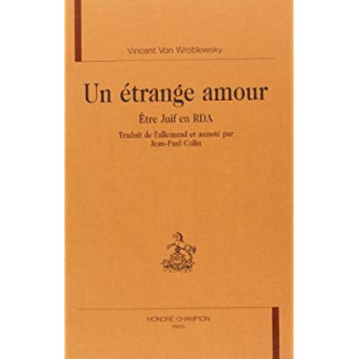 UN ETRANGE AMOUR. ETRE JUIF EN RDA.