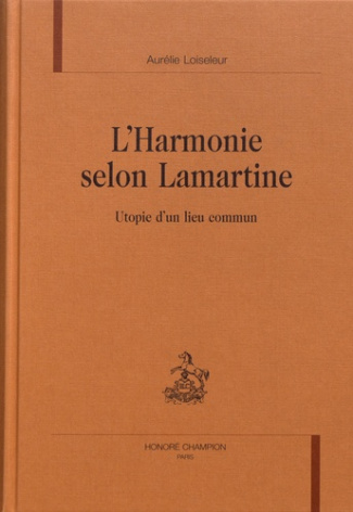 L'HARMONIE SELON LAMARTINE. UTOPIE D'UN LIEU COMMUN.