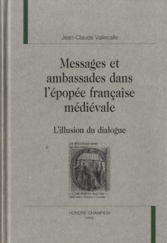 MESSAGES ET AMBASSADES DANS L'EPOPEE FRANCAISE MEDIEVALE. L'ILLUSION DU DIALOGUE.