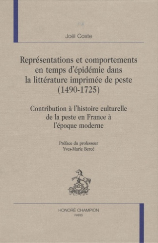 REPRESENTATIONS ET COMPORTEMENTS EN TEMPS D'EPIDEMIE DANS LA LITTERATURE IMPRIMEE DE PESTE 1490-1725