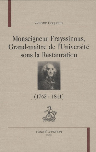 MGR. FRAYSSINOUS, GRAND MAITRE DE L'UNIVERSITE SOUS LA RESTAURATION