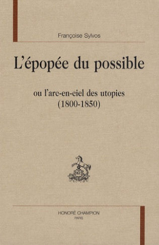 L'EPOPEE DU POSSIBLE OU L'ARC-EN-CIEL DES UTOPIES (1800-1850)