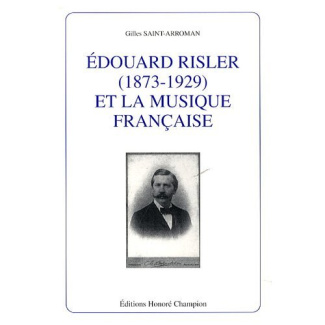 EDOUARD RISLER (1873-1929) ET LA MUSIQUE FRANCAISE