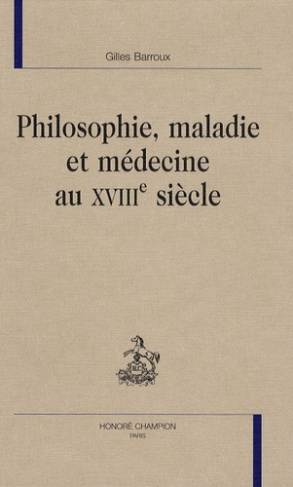 PHILOSOPHIE, MALADIE ET MEDECINE AU XVIIIE SIECLE