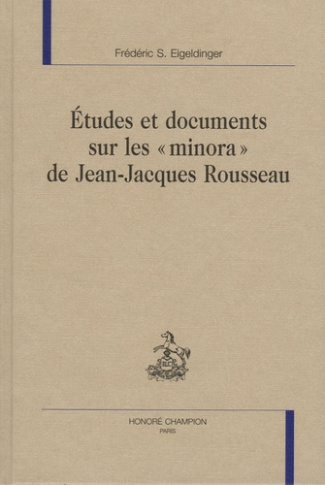 ETUDES ET DOCUMENTS SUR LES MINORA DE JEAN-JACQUES ROUSSEAU