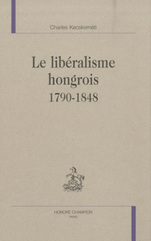 LE LIBERALISME HONGROIS 1790-1848