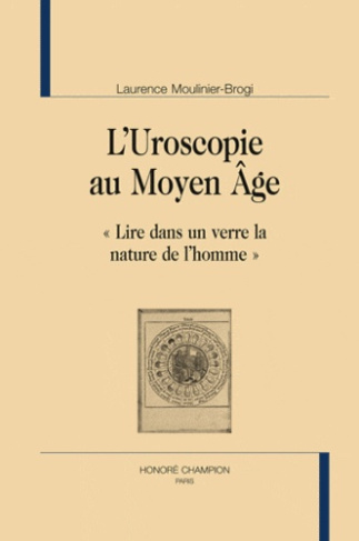 L'UROSCOPIE AU MOYEN AGE. 'LIRE DANS UN VERRE LA NATURE DE L'HOMME'