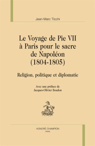 LE VOYAGE DE PIE VII A PARIS POUR LE SACRE DE NAPOLEON (1804-1805)