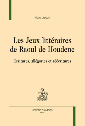 LES JEUX LITTERAIRES DE RAOUL DE HOUDENC