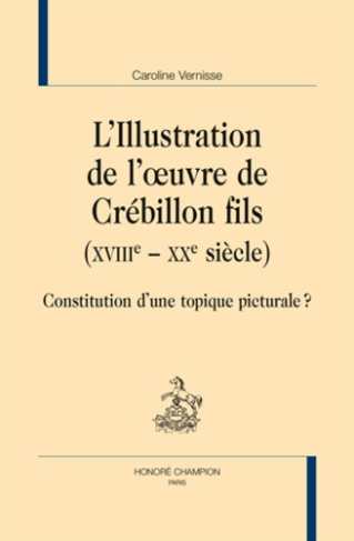 L'ILLUSTRATION DE L'OEUVRE DE CREBILLON FILS (XVIIIE - XXE SIECLES)