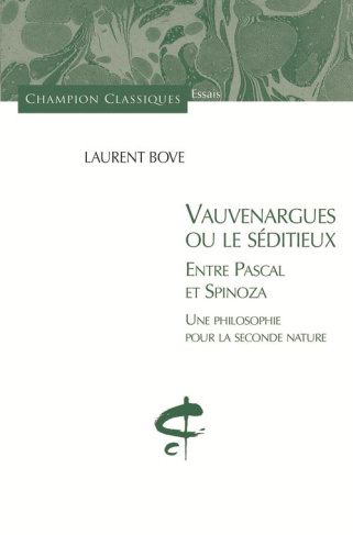 Vauvenargues ou le séditieux, entre Pascal et Spinoza. Une philosophie pour la seconde nature