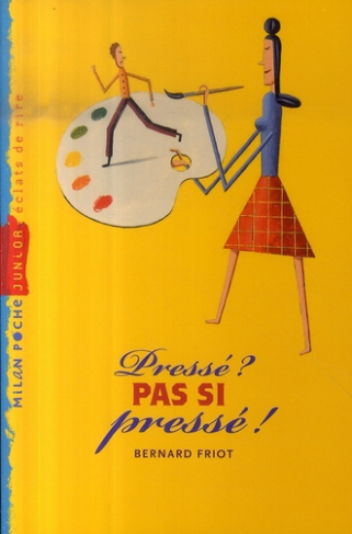 Histoires pressées : Pressé ? Pas si pressé !