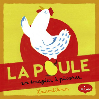 La poule. Un imagier à picorer