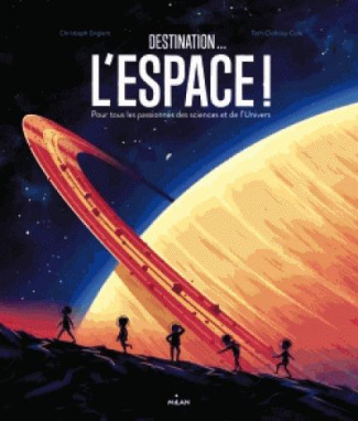 Destination... L'espace ! / Pour tous les passionés des sciences et de l'Univers