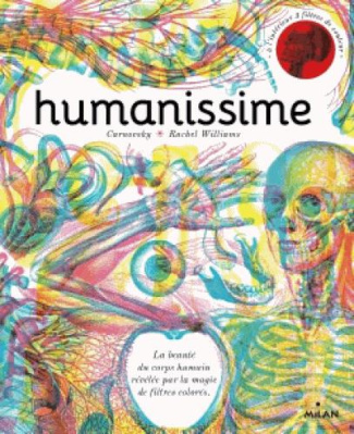 Humanissime. La beauté du corps humain révélée par la magie de filtres colorés
