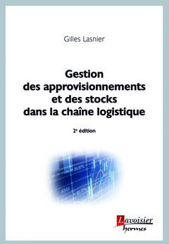 Gestion des approvisionnements et des stocks dans la chaîne logistique. 2e édition