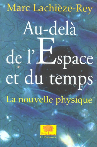 Au-delà de l'espace et du temps. La nouvelle physique