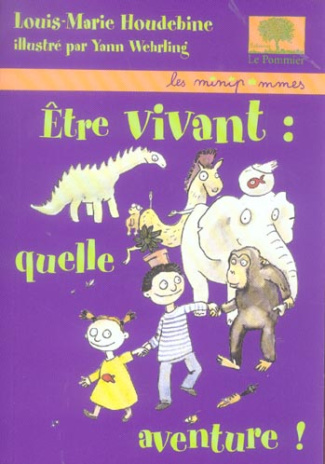 Etre vivant : quelle aventure !