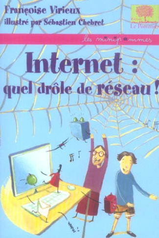 Internet : quel drôle de réseau !