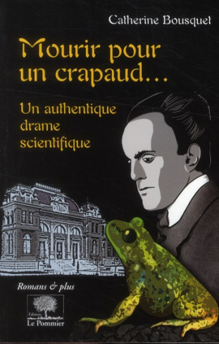 Mourir pour un crapaud... Un authentique drame scientifique