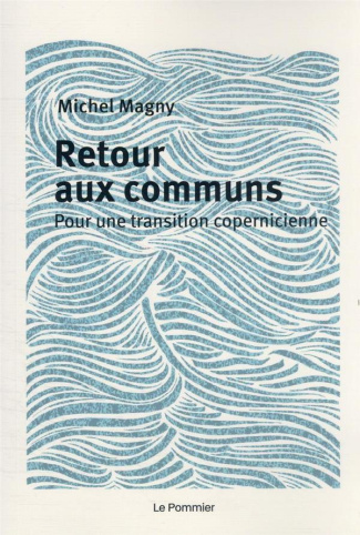 Retour aux communs. Pour une transition copernicienne