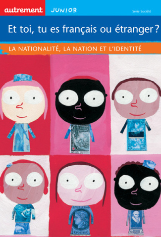 Et toi, tu es français ou étranger ? La nationalité, la nation et l'identité