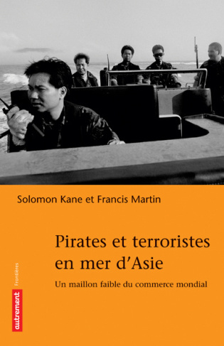 Pirates et terroristes en mer d'Asie. Un maillon faible du commerce mondial