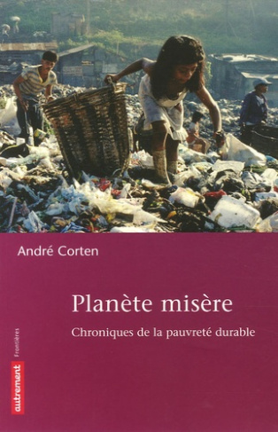 Planète misère. Chroniques de la pauvreté durable