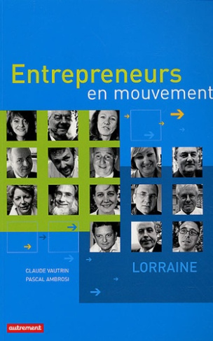 Entrepreneurs en mouvement. Lorraine