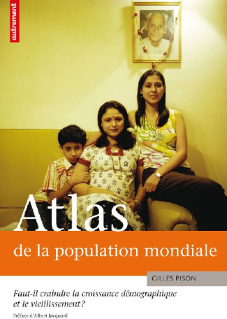 Atlas de la population mondiale. Faut-il craindre la croissance démographique et le vieillissement ?