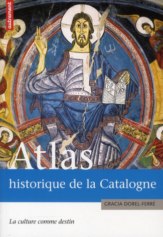 Atlas historique de la Catalogne. La culture comme destin