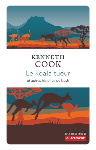 LE KOALA TUEUR - ET AUTRES HISTOIRES DU BUSH