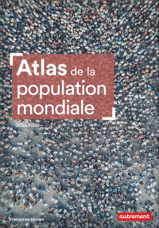 Atlas de la population mondiale. 3e édition