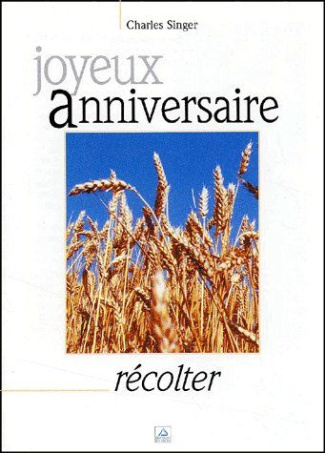 Joyeux anniversaire. Récolter