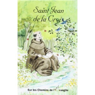 St Jean de la croix, sur les chemins de l'Evangile-réf épuisée