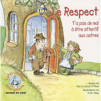 Le Respect. Y'a pas de mal à être attentif aux autres