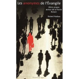 Les Anonymes de l'Evangile, libres propose autour de La Parole