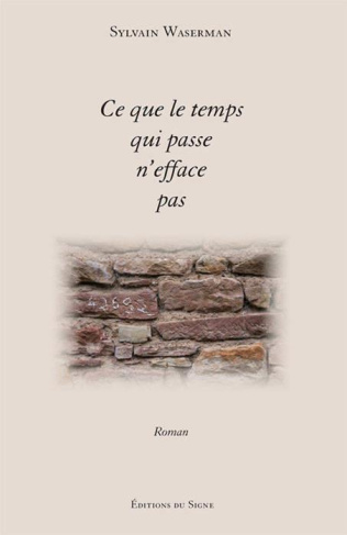 Ce que le temps qui passe n'efface pas