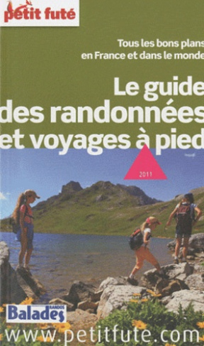 Le guide des randonnées et voyages à pied. Edition 2011