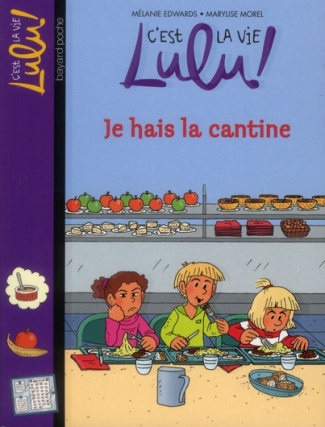C'est la vie Lulu !/26/Je hais la cantine