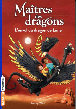 Maîtres des dragons Tome 6 : L'envol du dragon de Lune