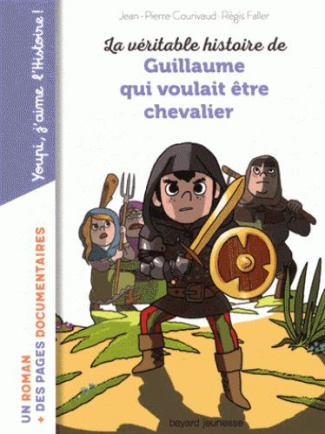 La véritable histoire de Guillaume qui voulait être chevalier