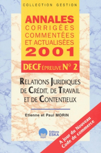 DECF épreuve N° 2 Relations juridiques de crédit, de travail et de contentieux. Annales corrigées, c