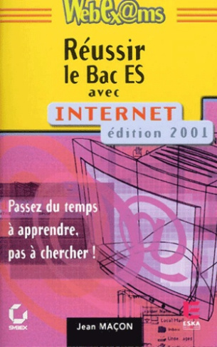 Réussir le Bac ES avec Internet. Edition 2001