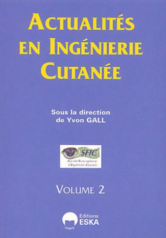 Actualités en ingénierie cutanée. Volume 2