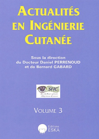 Actualités en ingénierie cutanée. Volume 3